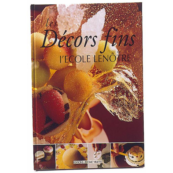 unknown les Decors fins by Ecole Lenotre. Hardcover. 119 Full Color Pages