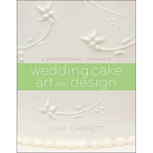 john wiley john wiley Wedding Cake Art and Design: A Professional Approach, by Toba Garrett. 280 Pages, Hardcover