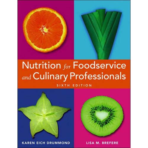 john wiley john wiley Nutrition for Foodservice and Culinary Professionals, 6th Edition. Hardcover, 668 Pages