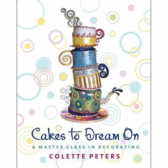 john wiley john wiley Cakes to Dream On. by Colette Peters. Hardcover 288 pages Full Color