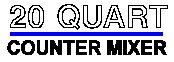 20 Quart Counter Mixer